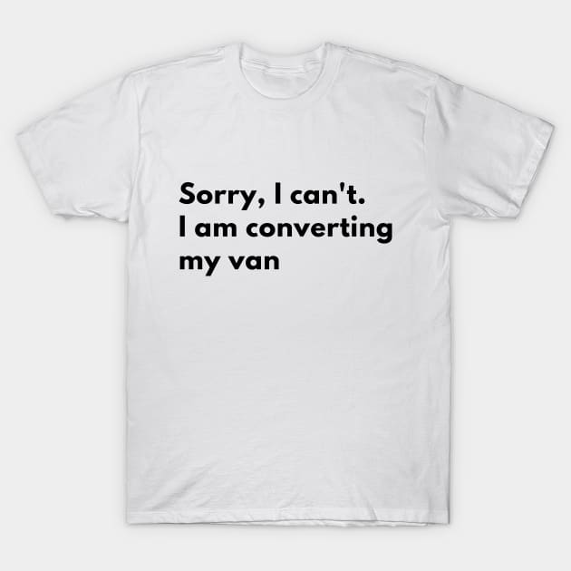 I am converting my van T-Shirt by MyVanLife